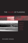 The Failure of Planning : Permitting Sprawl in San Diego Suburbs, 1970-1999 - Book