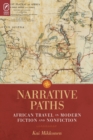 Narrative Paths : African Travel in Modern Fiction and Nonfiction - Book