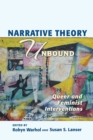 Narrative Theory Unbound : Queer and Feminist Interventions - Book