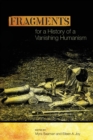 Fragments for a History of a Vanishing Humanism - Book