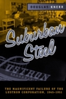 Suburban Steel : Magnificent Failure of the Lustron Corp - Book