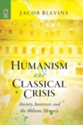 Humanism and Classical Crisis : Anxiety, Intertexts, and the Miltonic Memory - Book