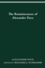 The Reminiscences of Alexander Dyce - Book