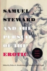 Samuel Steward and the Pursuit of the Erotic Sexuality, Literature, Archives : Sexuality, Literature, Archives - Book