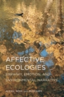 Affective Ecologies : Empathy, Emotion, and Environmental Narrative - Book