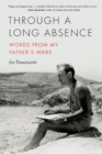 Through a Long Absence : Words from My Father's Wars - Book