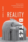 Reality Bites : Rhetoric and the Circulation of Truth Claims in U.S. Political Culture - Book