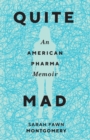 Quite Mad : An American Pharma Memoir - Book