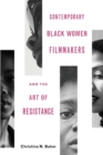 Contemporary Black Women Filmmakers and the Art of Resistance - Book