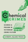 Chemical Crimes : Science and Poison in Victorian Crime Fiction - Book