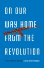 On Our Way Home from the Revolution : Reflections on Ukraine - Book