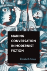Making Conversation in Modernist Fiction - Book