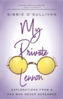 My Private Lennon : Explorations from a Fan Who Never Screamed - Book