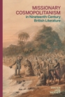 Missionary Cosmopolitanism in Nineteenth-Century British Literature - Book