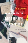 Warhol's Mother's Pantry : Art, America, and the Mom in Pop - Book