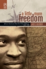 A Little More Freedom : African Americans Enter the Urban Midwest, 1860-1930 - Book