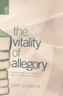 The Vitality of Allegory : Figural Narrative in Modern and Contemporary Fiction - Book