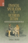 Financial Speculation in Victorian Fiction : Plotting Money and the Novel Genre, 1815-1901 - Book