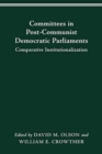 Committees in Post-Communist Democratic Parliaments : Comparative Institutionalization - Book