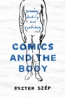 Comics and the Body : Drawing, Reading, and Vulnerability - Book
