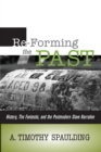 Re-Forming the Past : History, the Fantastic, & the Postmodern Slave Narrative - Book