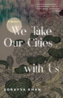 We Take Our Cities with Us : A Memoir - Book