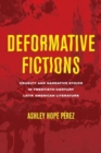 Deformative Fictions : Cruelty and Narrative Ethics in Twentieth-Century Latin American Literature - Book