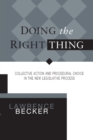 DOING THE RIGHT THING : COLLECTIVE ACTION & PROCEDURAL CHOICE IN NEW LEGISLATIVE PROCESS - eBook