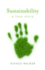 Sustainability : A Love Story - eBook