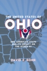The United States of Ohio : One American State and Its Impact on the Other Forty-Nine - eBook