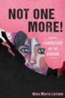 Not One More! Feminicidio on the Border - eBook