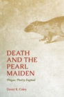 Death and the Pearl Maiden : Plague, Poetry, England - eBook