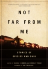 Not Far from Me : Stories of Opioids and Ohio - eBook