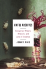 Awful Archives : Conspiracy Theory, Rhetoric, and Acts of Evidence - eBook
