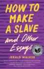 How to Make a Slave and Other Essays - eBook