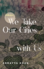 We Take Our Cities with Us : A Memoir - eBook