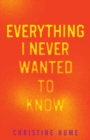 Everything I Never Wanted to Know - eBook