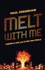 Melt with Me : Coming of Age and Other '80s Perils - eBook