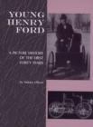 Young Henry Ford : A Picture History of the First Forty Years - Book