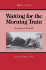 Waiting for the Morning Train : An American Boyhood - Book