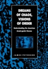 Dreams of Chaos, Visions of Order : Understanding the American Avant-garde Cinema - Book
