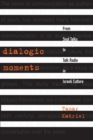 Dialogic Moments : From Soul Talks to Talk Radio in Israeli Culture - Book