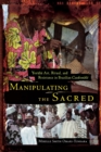 Manipulating the Sacred : Yoruba Art, Ritual and Resistance in Brazilian Candomble - Book
