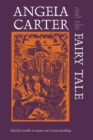 Angela Carter and the Fairy Tale - Book