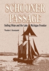 Schooner Passage : Sailing Ships and the Lake Michigan Frontier - Book