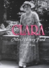 Clara : Mrs. Henry Ford - Book