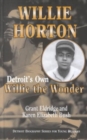Willie Horton : Detroit's Own "Willie the Wonder" - Book