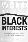White Nationalism, Black Interests : Conservative Public Policy and the Black Community - Book