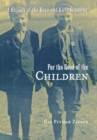 For the Good of the Children : A History of the Boys and Girls Republic - Book