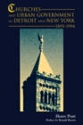 Churches and Urban Government : Detroit and New York, 1895-1994 - Book